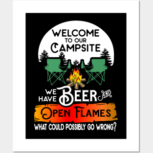 Welcome to our campsite we have beer flames what could possibly go wrong. Posters and Art